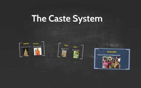 The Caste System by Vanessa Louis on Prezi