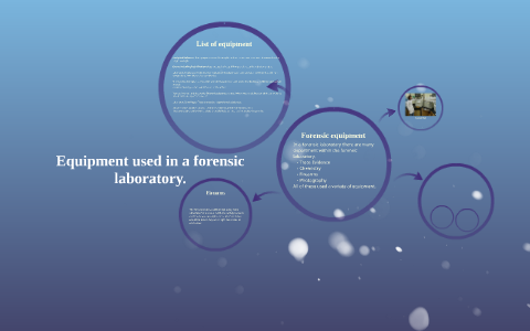 Equipment used in a forensic laboratory. by Jessica Stanistreet on Prezi