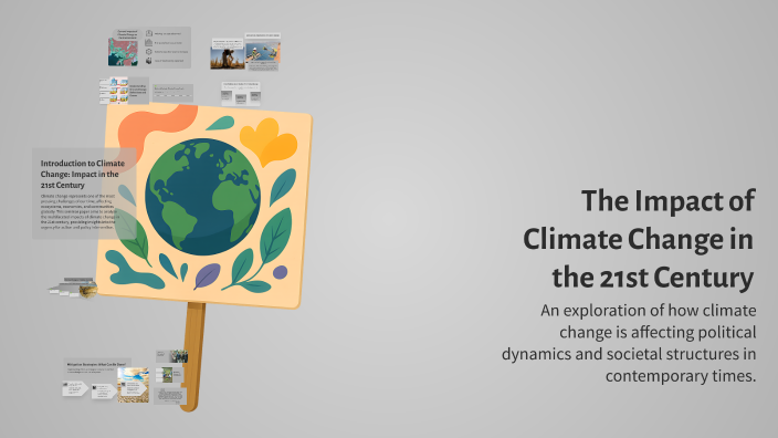 The Impact of Climate Change in the 21st Century by Tun Das on Prezi