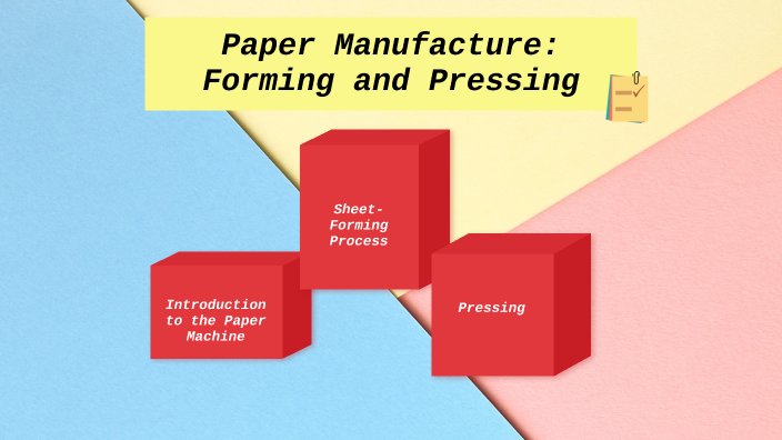 Paper Manufacture: Forming and Pressing by Kiera Tennant on Prezi