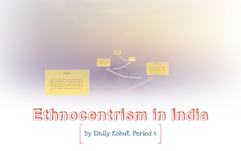 ethnocentrism in india essay