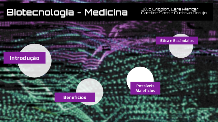 Biotecnologia na Medicina by Júlio Grigolon on Prezi