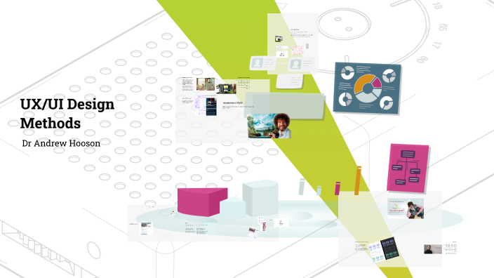 UX/UI Design Methods by Andrew Hooson on Prezi