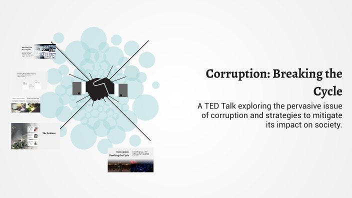 Corruption: Breaking the Cycle by Benedict Esteban on Prezi