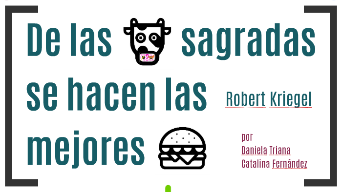 De las vacas sagradas se hacen las mejores hamburguesas by Daniela