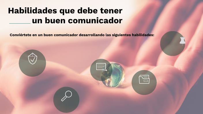 Habilidades Que Debe Tener Un Comunicador By Shacha Mileidy Mora Gomez On Prezi 5677