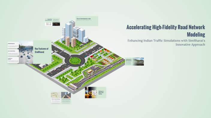 Road Network Modeling Accelerating High-Fidelity Road Network Modeling by deva sai on Prezi