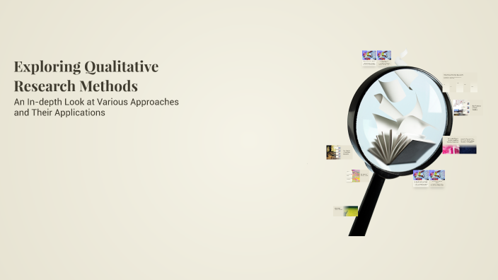 Exploring Qualitative Research Methods by radhika uday on Prezi
