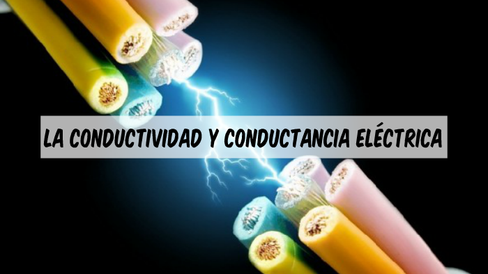 Conductividad y conductancia by Alberto Chavez on Prezi