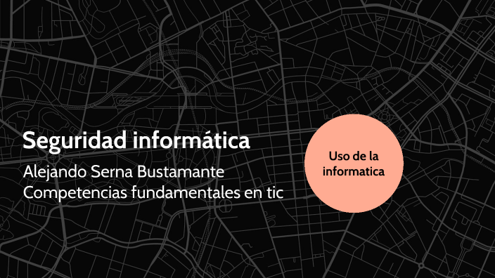 Seguridad informática by Alejandro Serna on Prezi