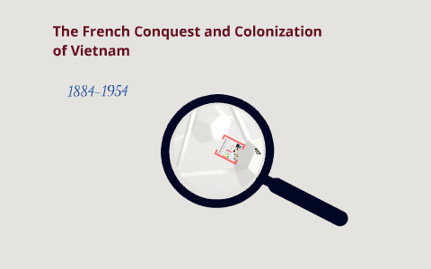 the French Conquest and Colonization of Vietnam by Yu-Han Chen