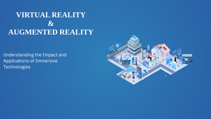 Exploring Virtual and Augmented Reality by Ashwini pawar on Prezi