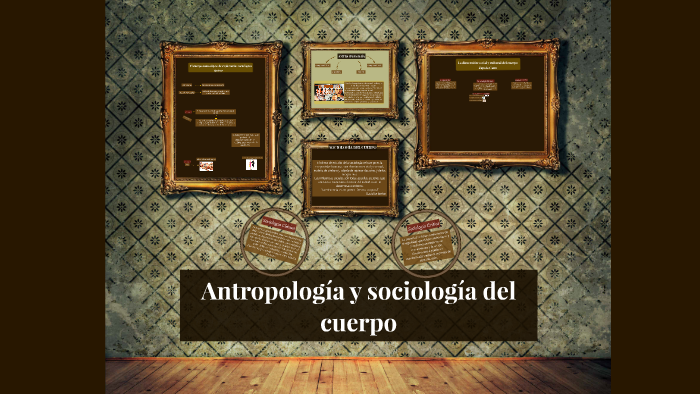 Antropología y sociología del cuerpo by Nadia Quiroga on Prezi