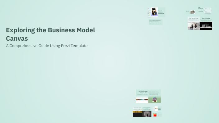 Exploring the Business Model Canvas by Lara Gosby on Prezi