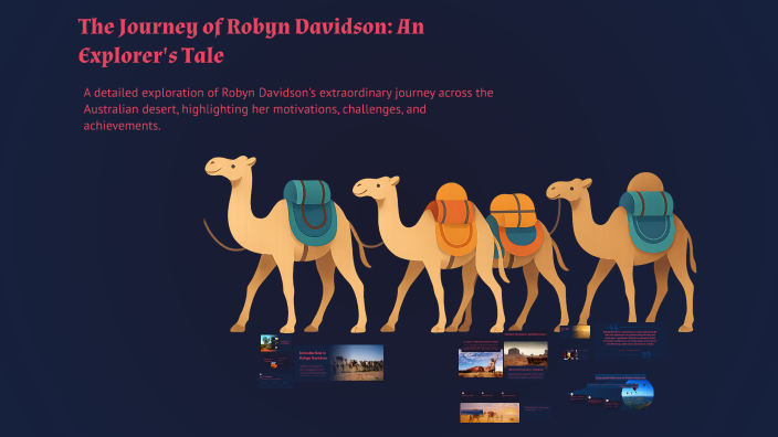 The Journey of Robyn Davidson: An Explorer's Tale by Emilio smith on Prezi
