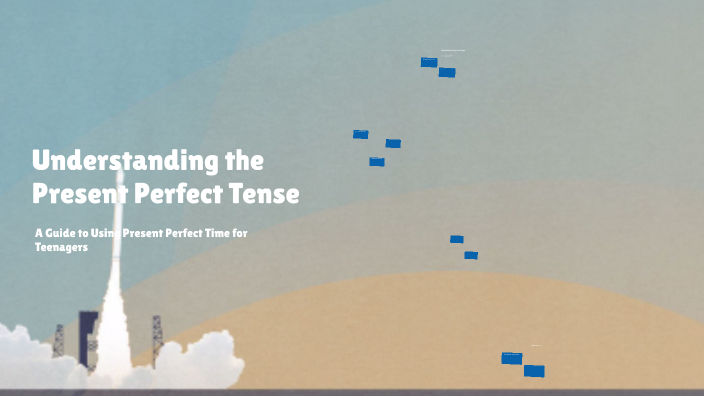 Understanding the Present Perfect Tense by Feruza Kudyakova on Prezi