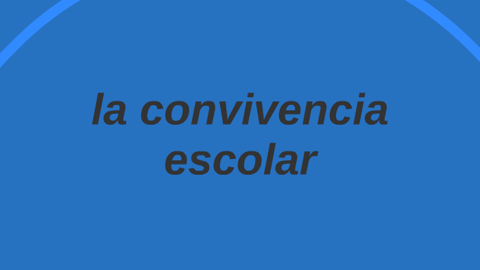 la convivencia escolar by herta sebastian huerta on Prezi