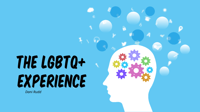 The LGBTQ+ Experience by Danielle Rudd on Prezi