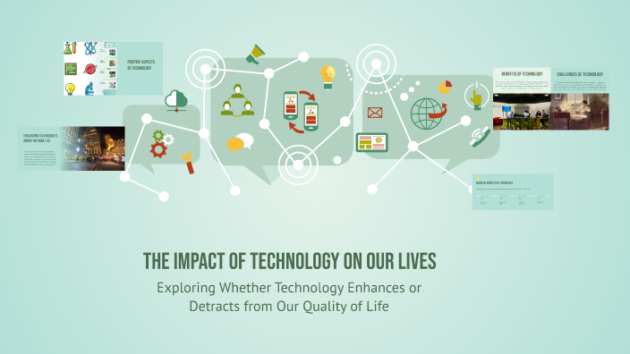 The Impact of Technology on Our Lives by Erbol Nagashibaev on Prezi