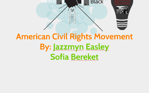 American civil rights movement by sofia bereket on Prezi