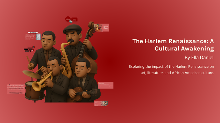 The Harlem Renaissance: A Cultural Awakening by ELLA DANIEL on Prezi