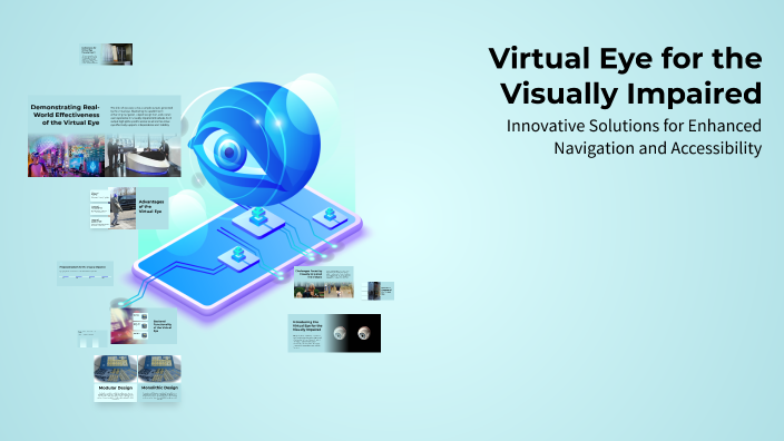 Virtual Eye for the Visually Impaired by sujatha g on Prezi