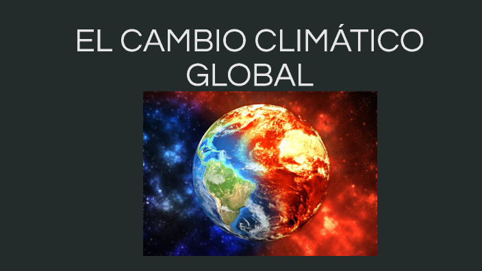 Calentamiento Global by Ramiro Martinez on Prezi
