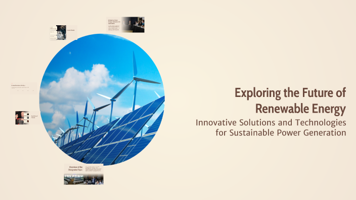 Exploring the Future of Renewable Energy by Mridula .D on Prezi