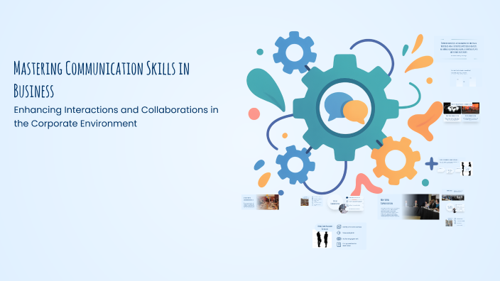 Mastering Communication Skills in Business by Kenneth Palmer on Prezi