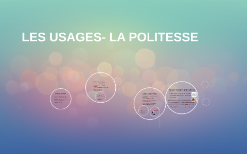 LES USAGES- LA POLITESSE by Helena Lacsta on Prezi