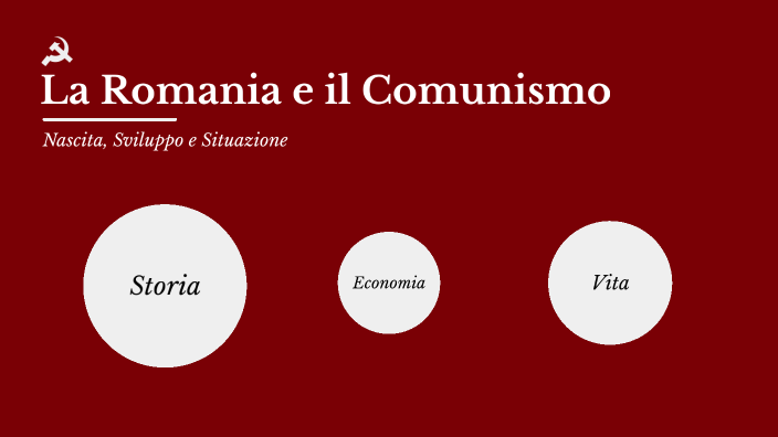 Il Comunismo in Romania by Matteo Venier on Prezi