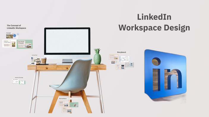 LinkedIn Workspace Design by mahak khurana on Prezi