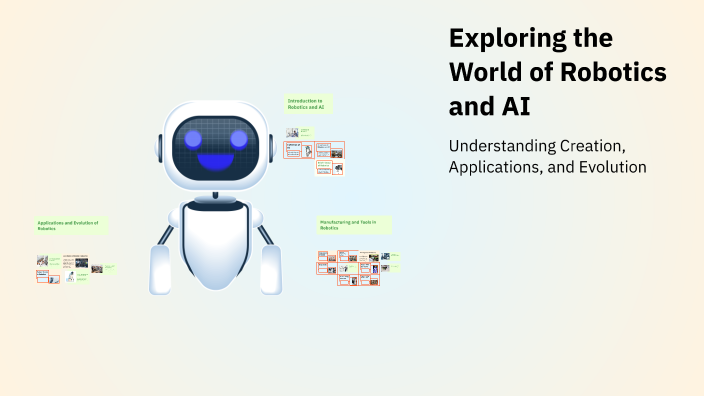 Exploring the World of Robotics and AI by gckg gut on Prezi