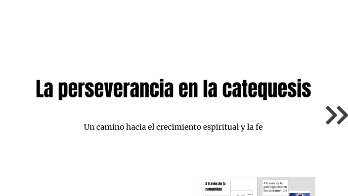 La perseverancia en la catequesis by Marcos Rodríguez on Prezi
