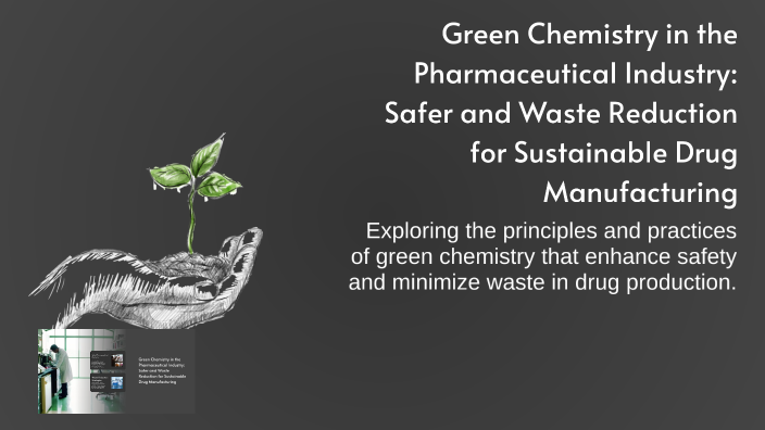 Green Chemistry in the Pharmaceutical Industry: Safer and Waste ...
