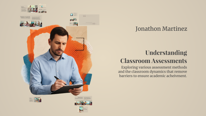 Understanding Classroom Assessments by Jonathan Martinez on Prezi