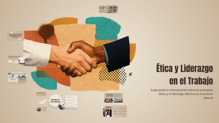Ética y Liderazgo en el Trabajo by Evelyn Deyber on Prezi