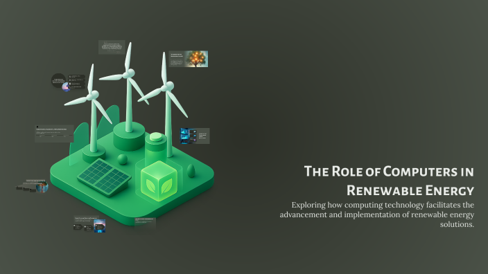 Energy From A Computer The Role of Computers in Renewable Energy by QAYSSAR AL_OMAIRI on Prezi