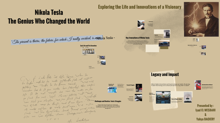 Nikola Tesla: The Genius Who Changed the World by Iyad El Mesbahi on Prezi
