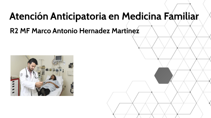 Atención Anticipatoria en Medicina Familiar by Marco Hernandez Martinez