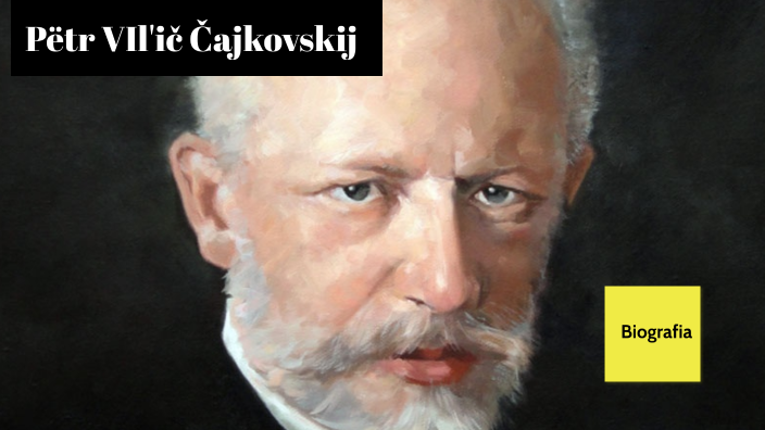 Pëtr Il'ič Čajkovskij by SEBASTIANO LEONE on Prezi