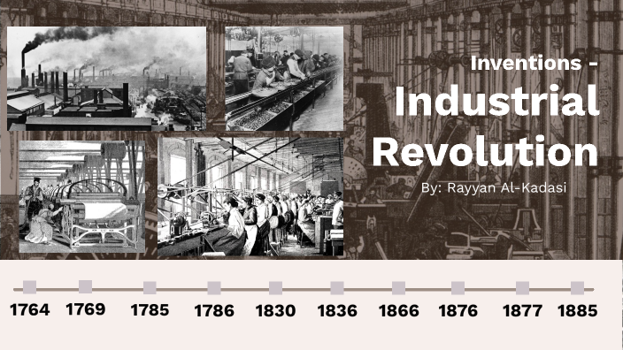 Industrial Revolution Timeline by Rayyan Al-Kadasi