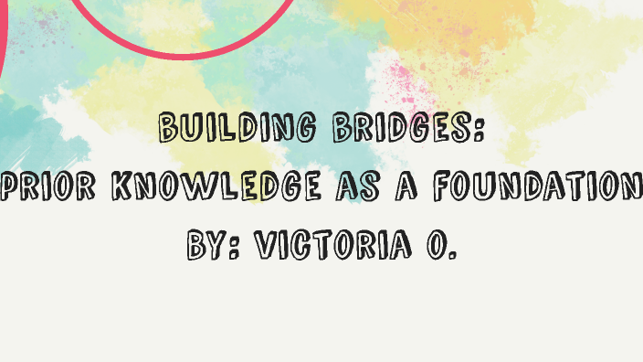 Building Bridges by Victoria O on Prezi
