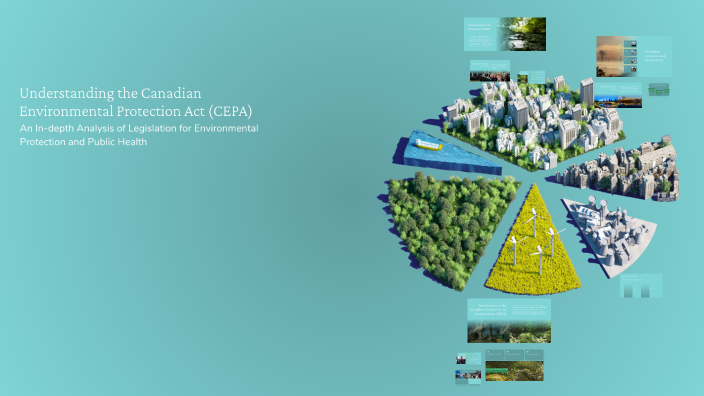 Understanding the Canadian Environmental Protection Act (CEPA) by Maria ...