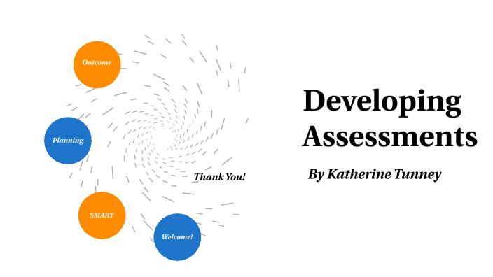 Developing Assessments by Katherine Tunney on Prezi
