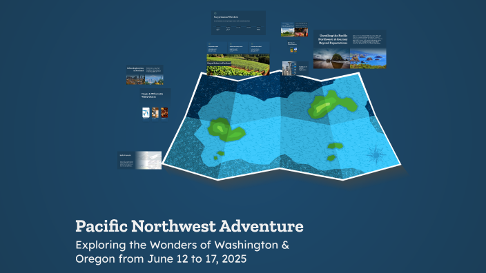 Pacific Northwest Adventure by Lorri Hayes on Prezi