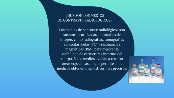 ¿QUE SON LOS MEDIOS DE CONTRASTE RADIOLOGICOS? by andrea mamian on Prezi
