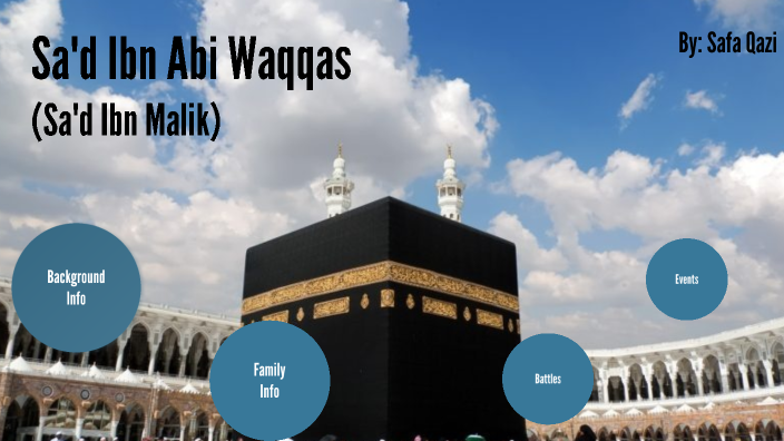 Sa'd Ibn Abi Waqqas by the helpful random stuff and more girl-_- on Prezi