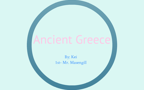 Ancient Greece by Kei M. on Prezi