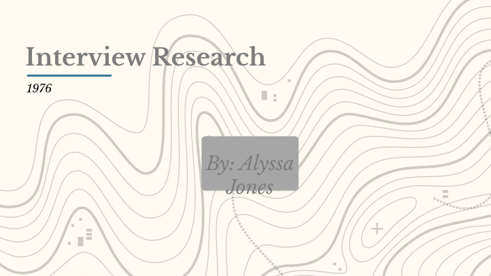 Interview Presentation by Alyssa Jones on Prezi
